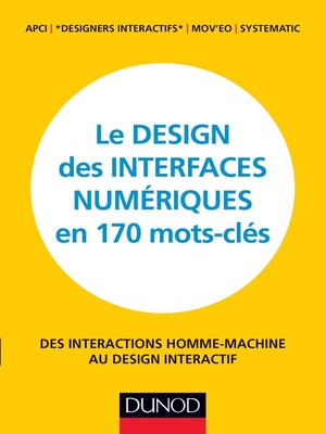 cover image of Le design des interfaces numériques en 170 mots-clés